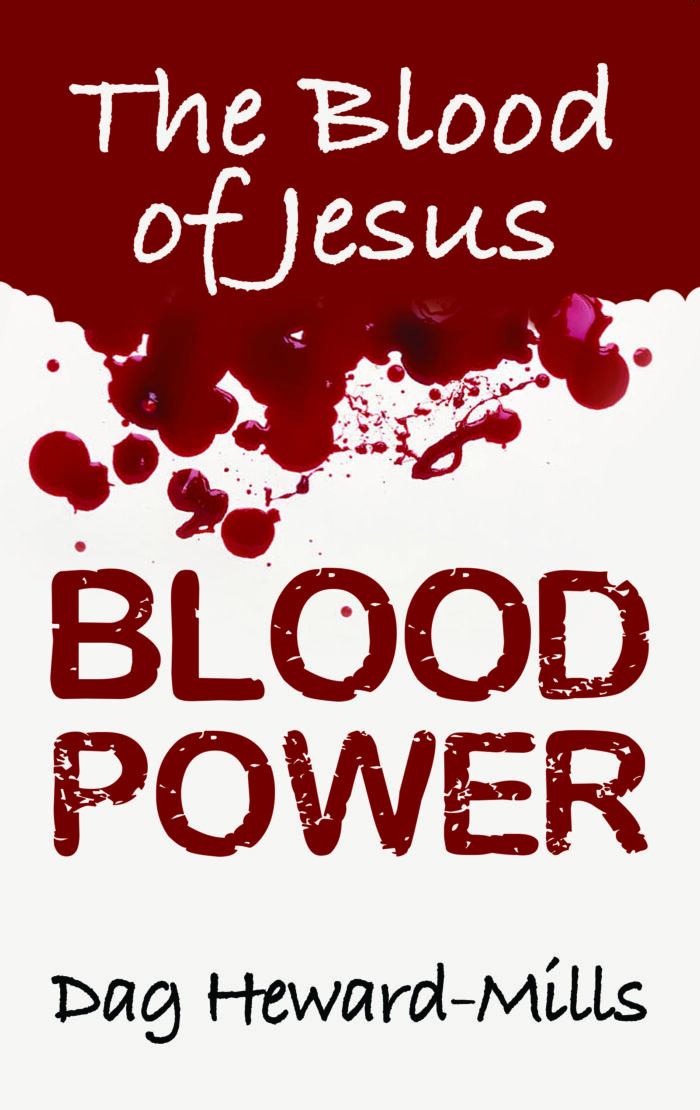 Blood Power: The Blood of Jesus by Dag Heward-Mills