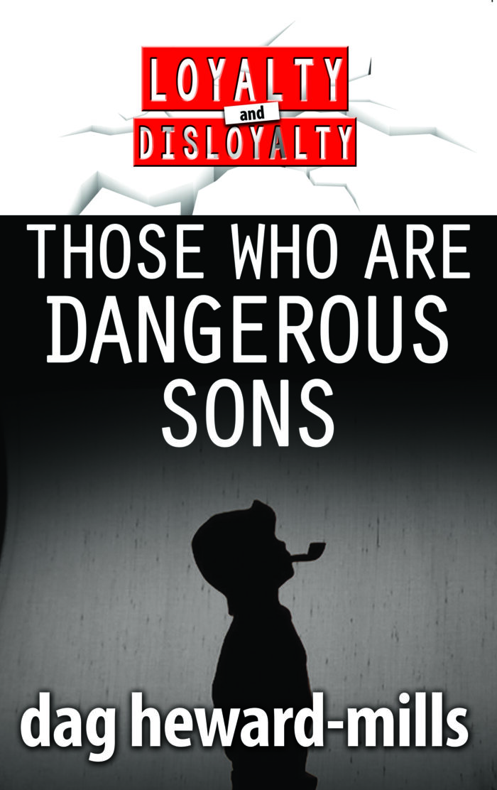 Those Who Are Dangerous Sons by Dag Heward-Mills