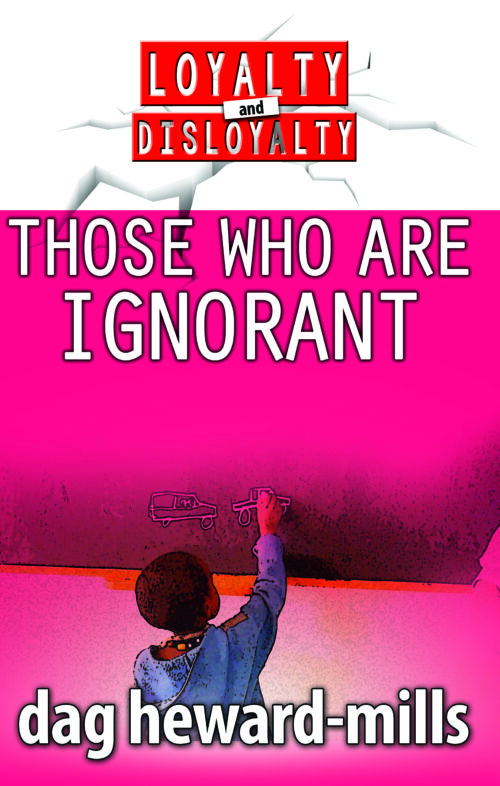 Those Who Are Ignorant by Dag Heward-Mills