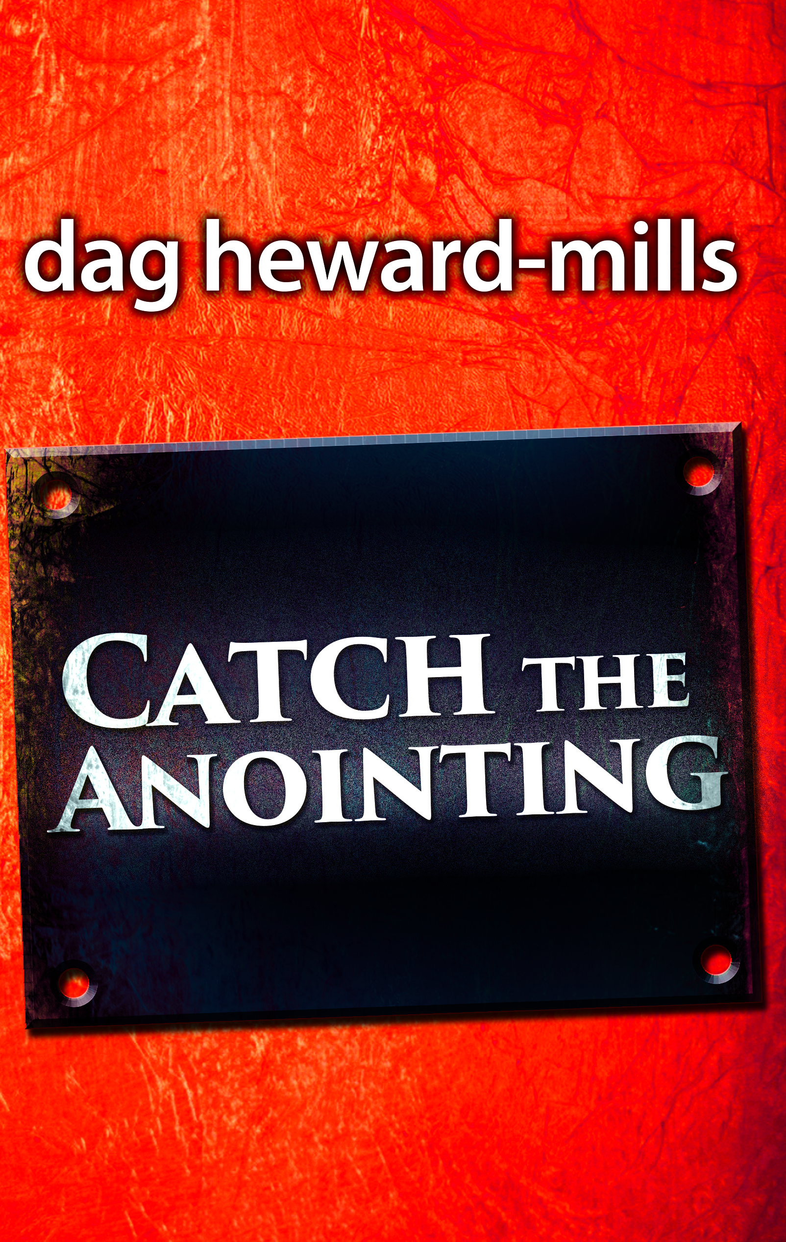 Catch the Anointing by Dag Heward-Mills