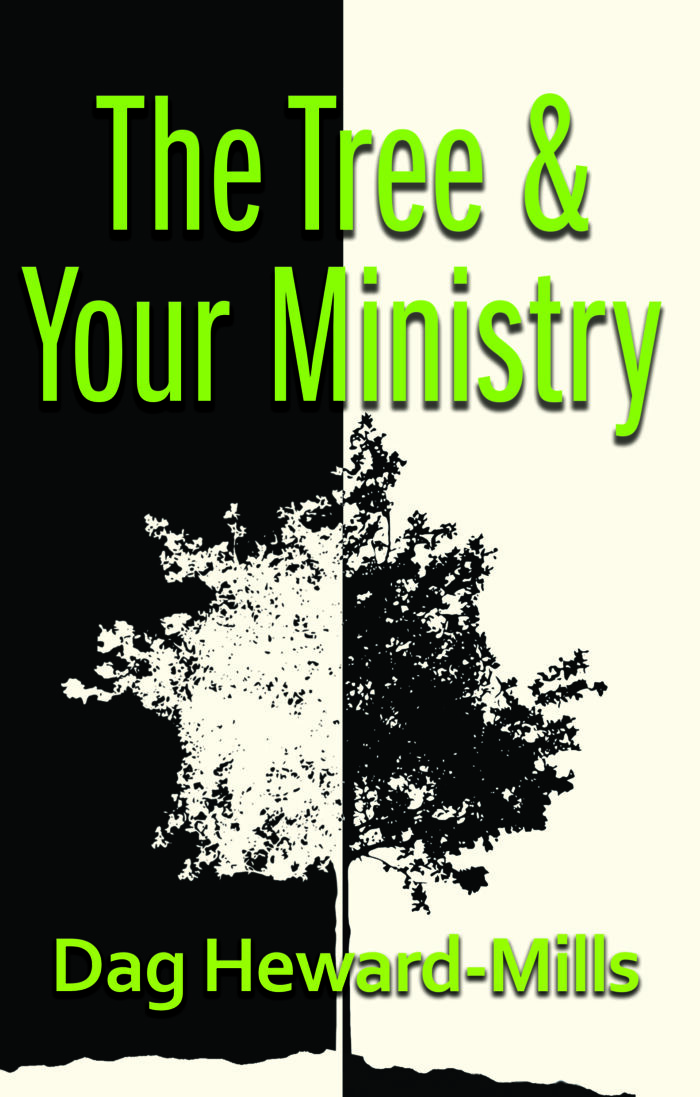The Tree & Your Ministry by Dag Heward-Mills