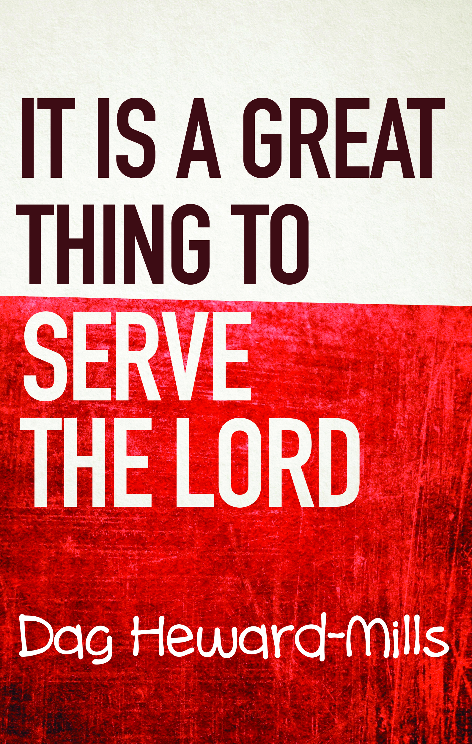 It is a Great Thing to Serve The Lord by Dag Heward-Mills