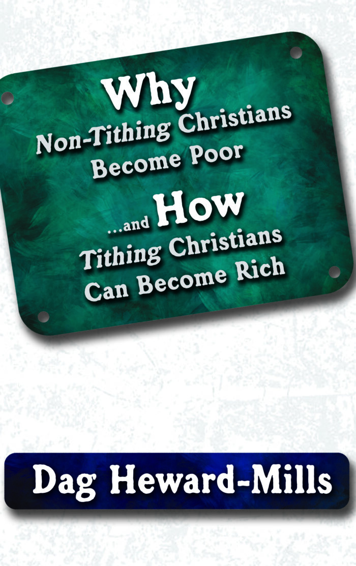 Why Non-Tithing Christians Become Poor by Dag Heward-Mills