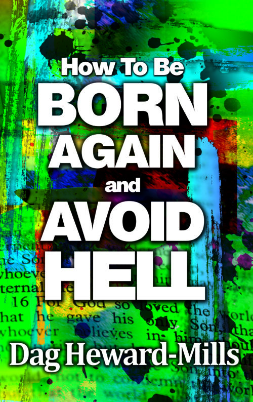 How to be Born Again by Dag Heward-Mills