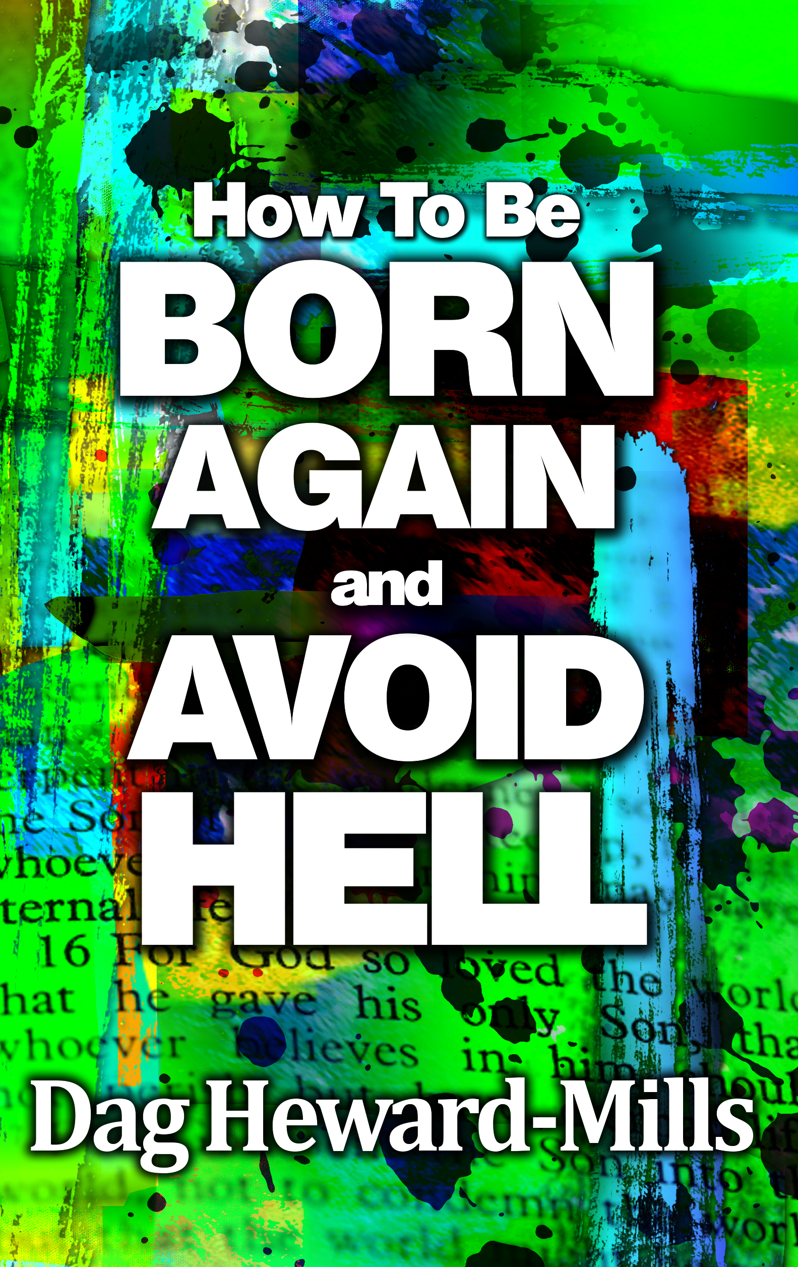 How to be Born Again by Dag Heward-Mills