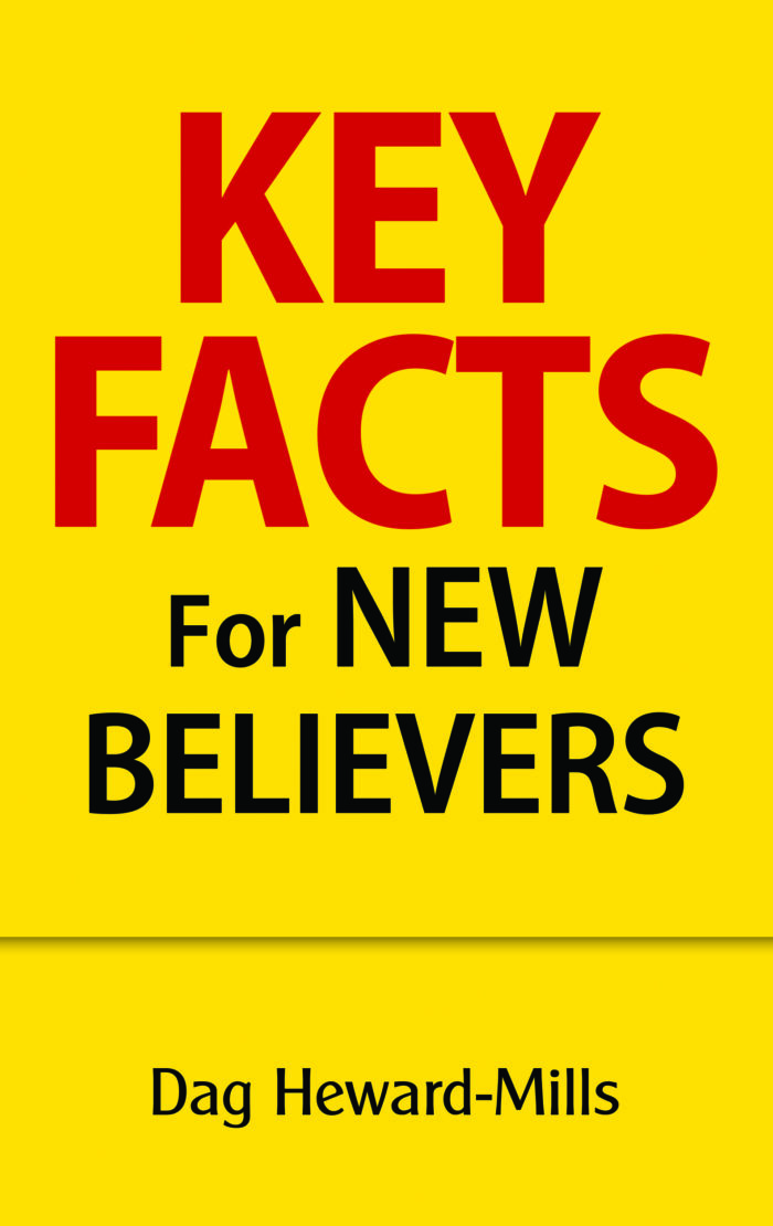 Key Facts for New Believers by Dag Heward-Mills