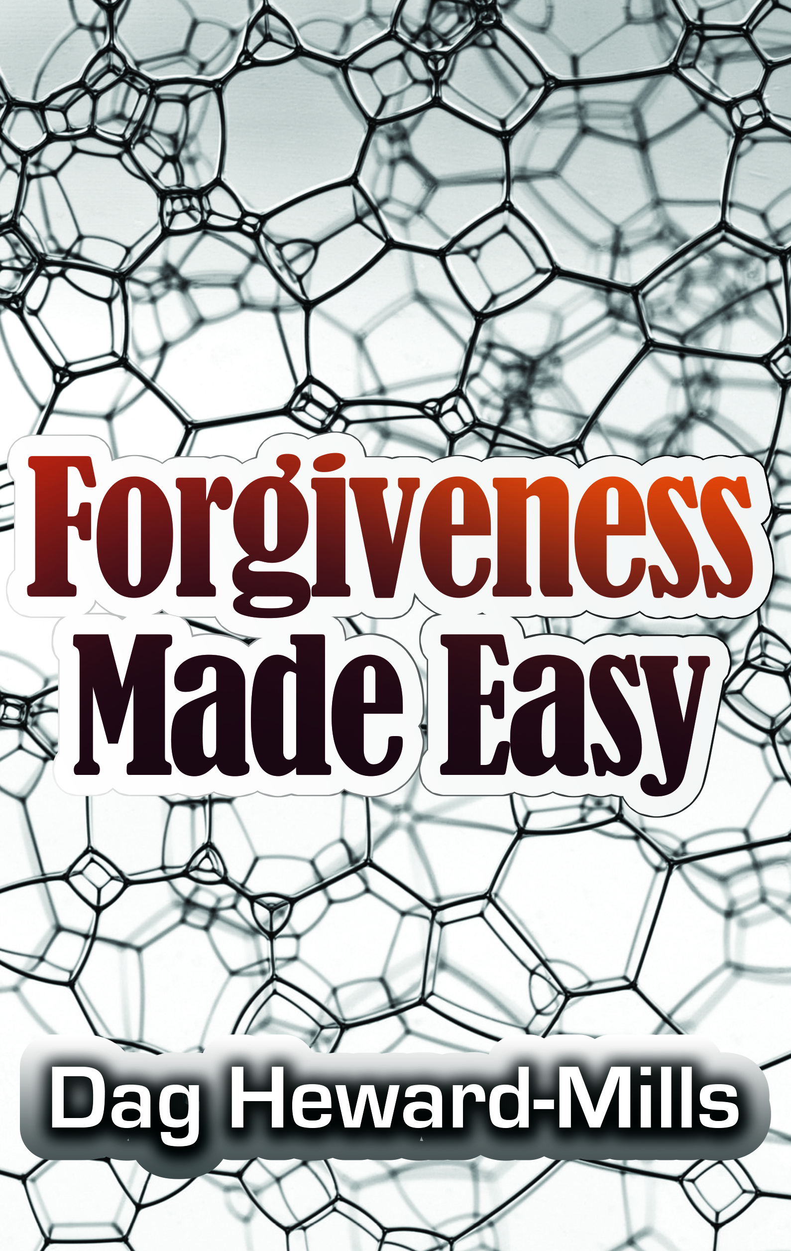 Forgiveness Made Easy by Dag Heward-Mills