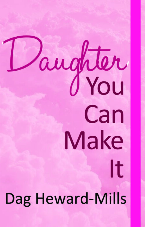 Daughter You Can Make It by Dag Heward-Mills