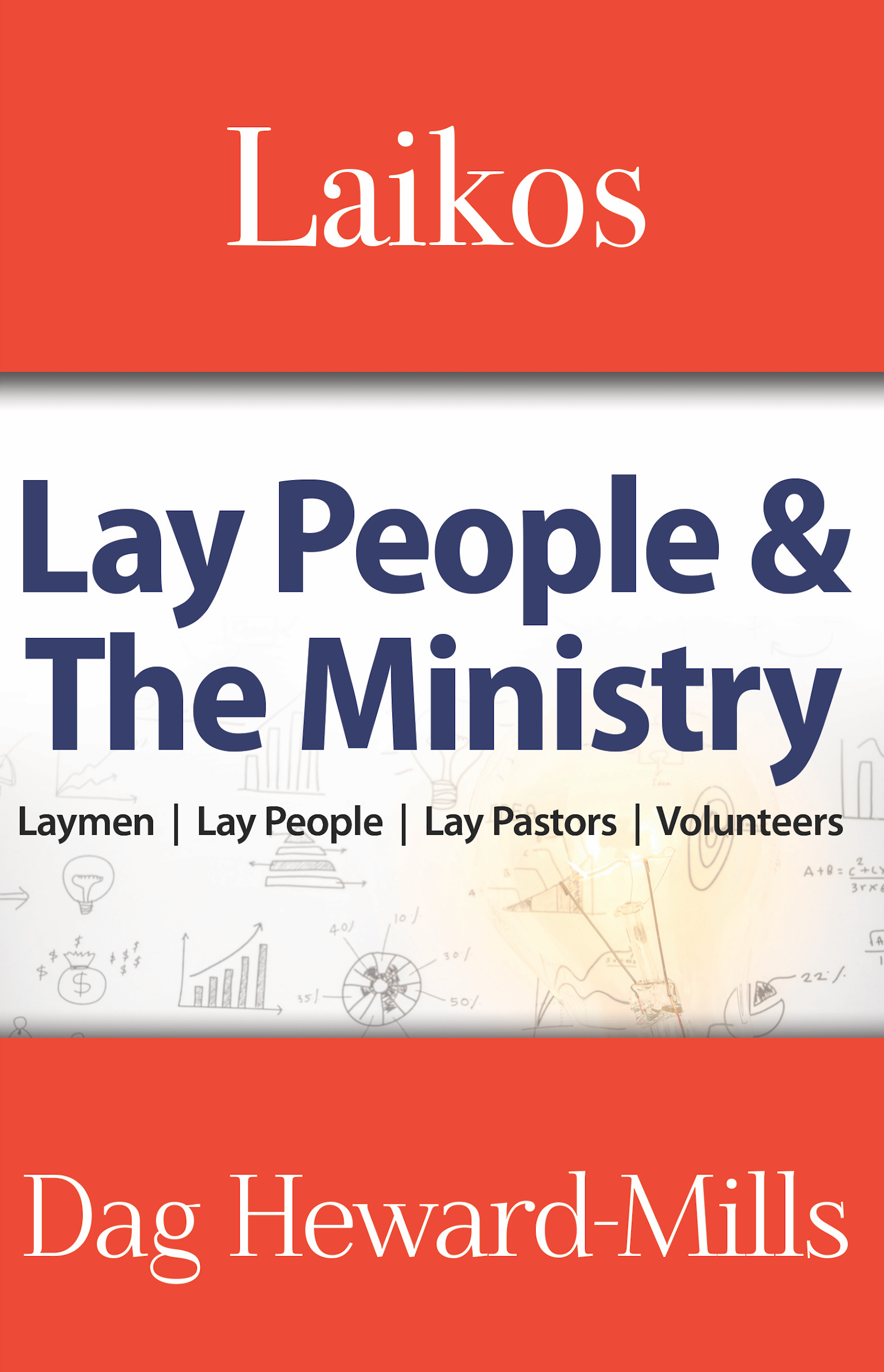 Laikos: Laikos: Lay People and the Ministry by Dag Heward-Mills
