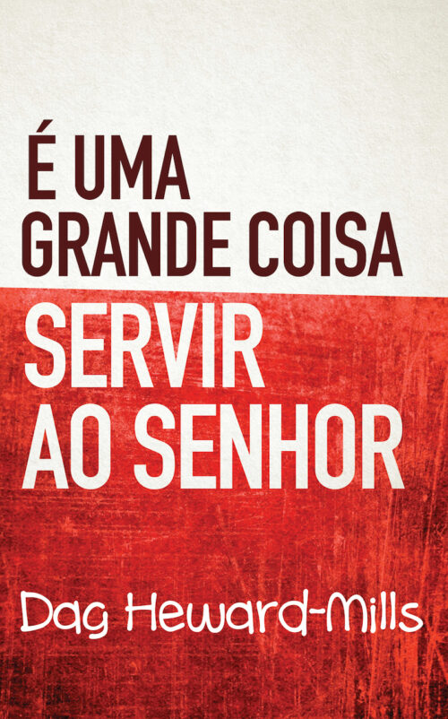 É Uma Grande Coisa Servir ao Senhor