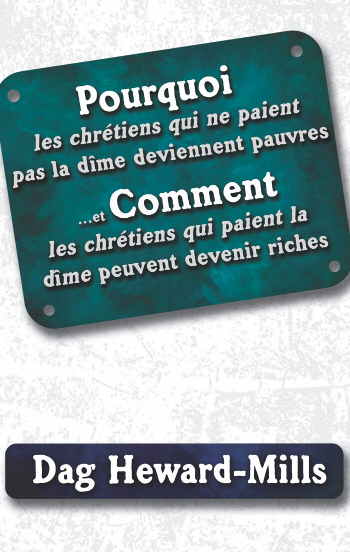 Pourquoi Les Chrétiens Qui Ne Paient Pas la Dîme Deviennent Pauvres …Et Comment Les Chrétiens Qui Paient La Dîme Peuvent Devenir Riches