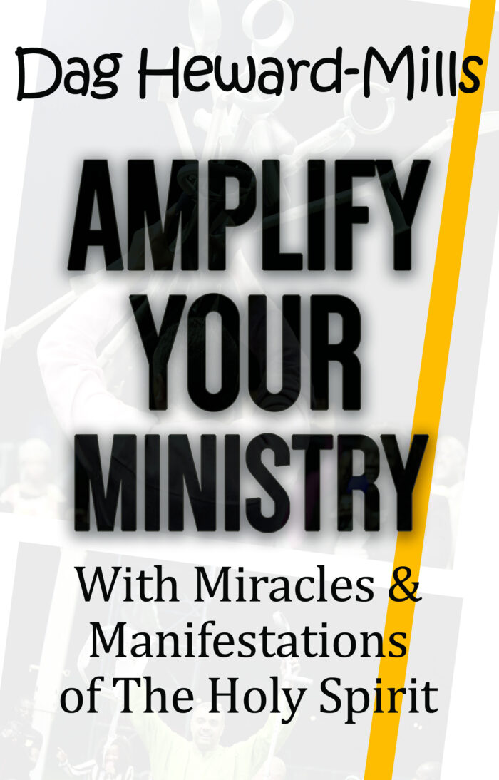 Amplify your ministry- with miracles and manifestations of the Holy Spirit_Dag Heward_Mills