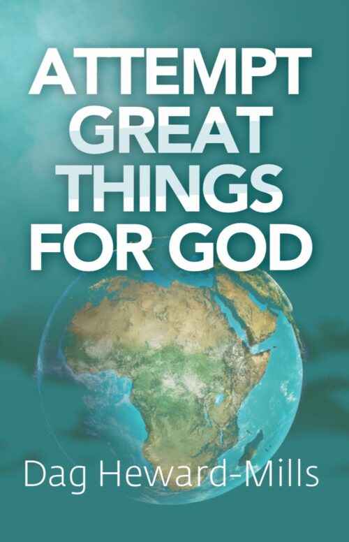 Attempt Great Things for God by Dag Heward-Mills