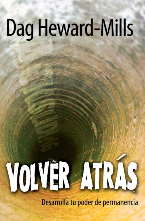 Volver Atrás: Desarrolla tu poder de permanencia