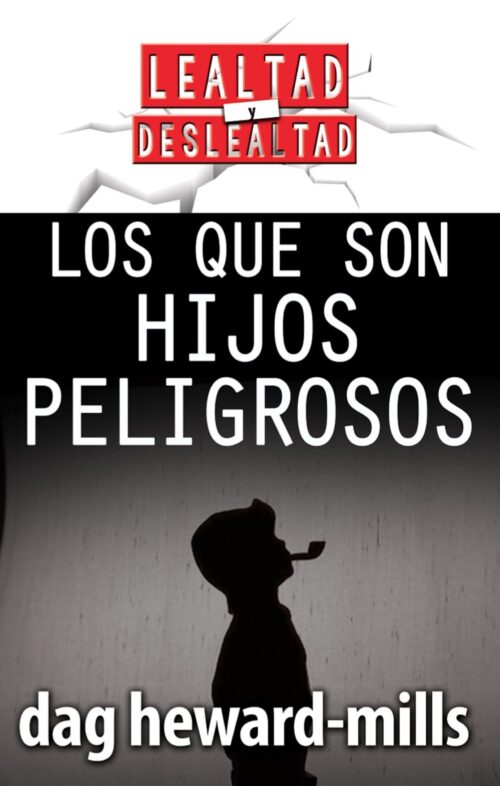 Los Que Son Hijos Peligrosos