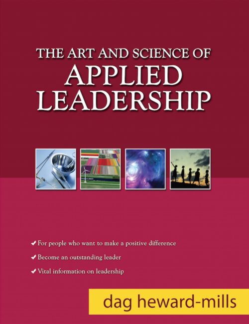 The Art and Science of Applied Leadership Dag Heward-Mills