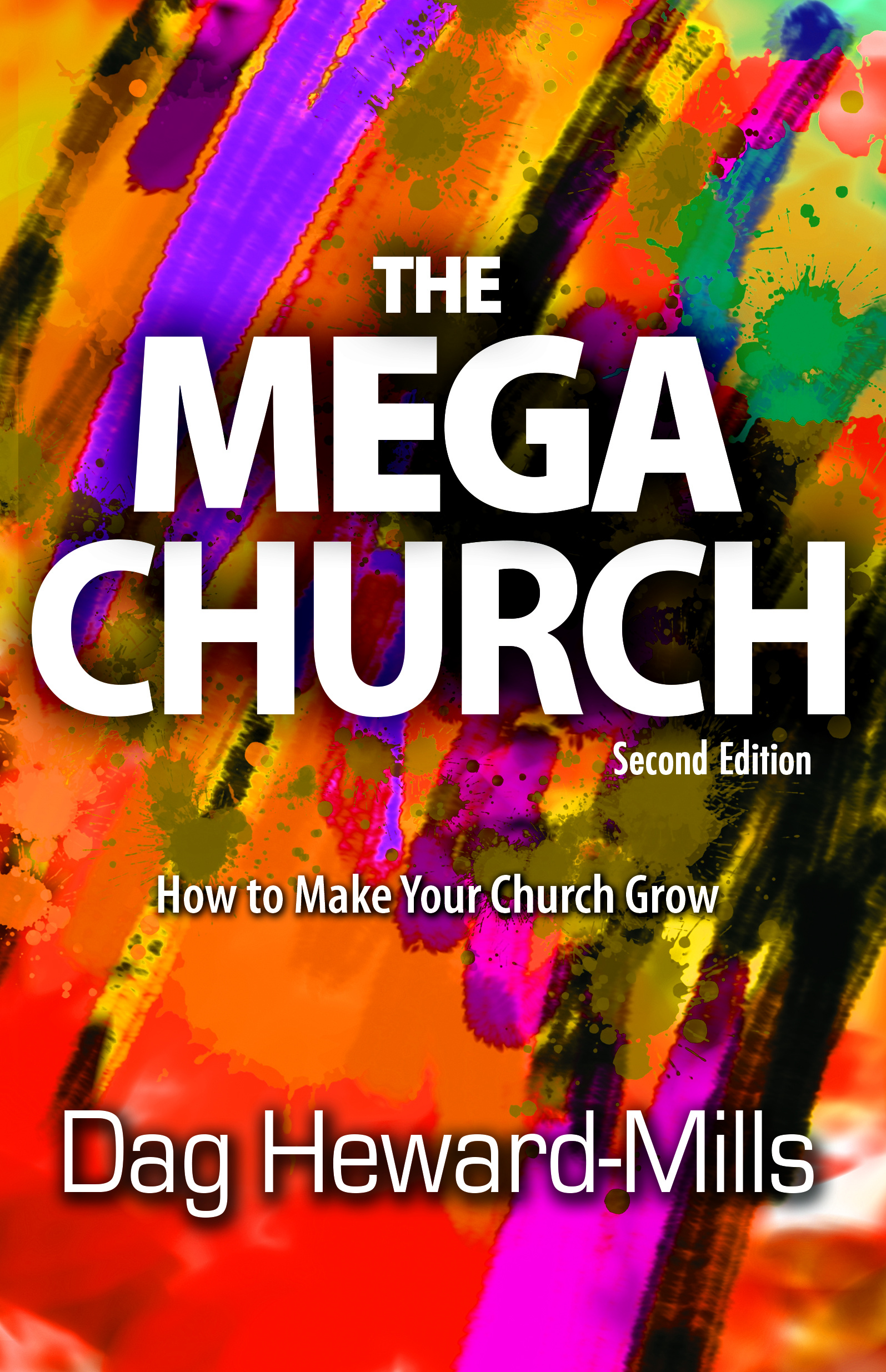 The Mega Church 2nd Edition Dag Heward Mills Books