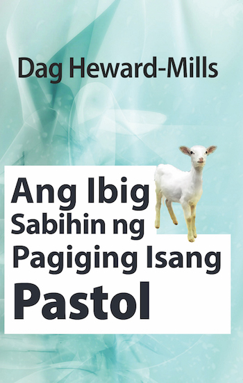 Ang Ibig Sabihin ng Pagiging Isang Pastol - Dag Heward-Mills Books